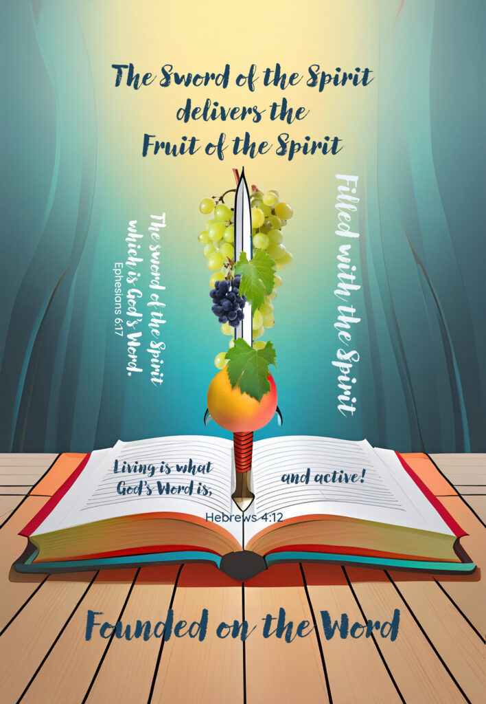 The Fruit of the Spirit guides how we use the Sword of the Spirit
